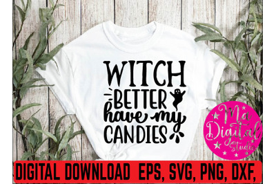 witch better have my candies svg