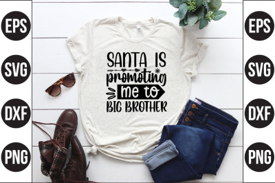 santa is promoting me to big brother