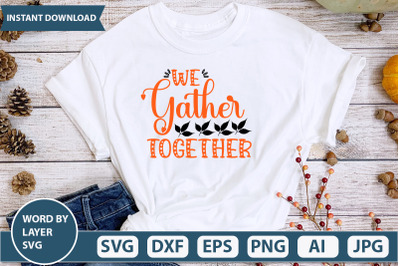 WE GATHER TOGETHER svg