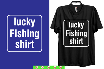 lucky fishing shirt  t shirt