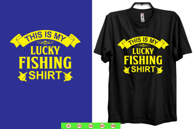 this is my lucky fishing shirt t shirt