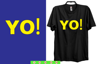 yo&21; t shirt&2C; svg