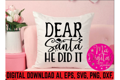 dear santa he did it svg