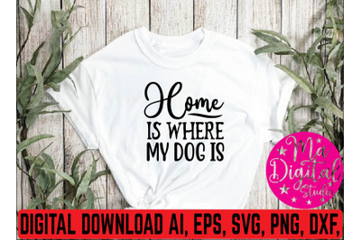 Home is where my dog is svg