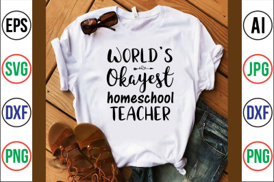 World&#039;s Okayest Homeschool Teacher SVG CUT FILE