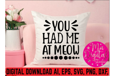 You had me atmeow svg