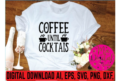 coffee until cocktais svg