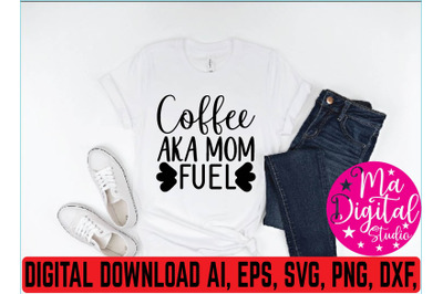 coffee aka mom fuel svg