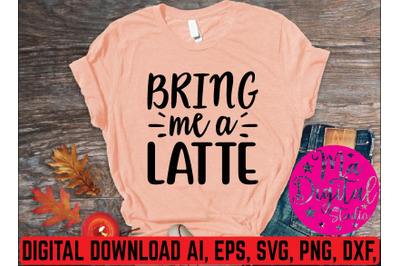 bring me a latte svg