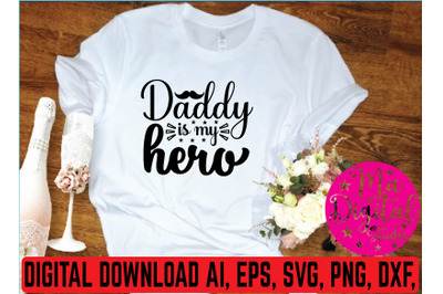 Daddy is my hero svg