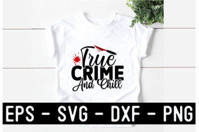 True Crime SVG T shirt Design Template