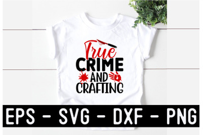 True Crime SVG T shirt Design Template