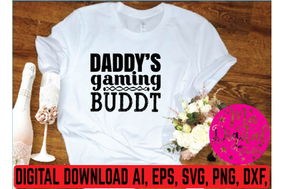 Daddy&#039;s gaming buddt svg