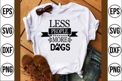 less people more dogs svg cut file