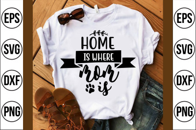 HOME IS WHERE MOM IS svg cut file