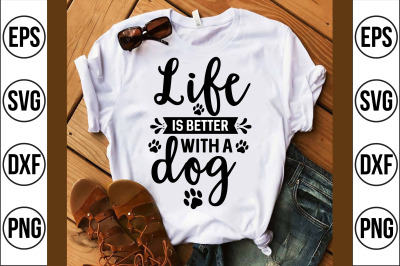 life is better with a dog svg cut file