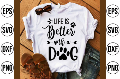 life is better with a dog2 svg cut file