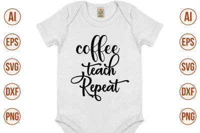 coffee teach repeat svg cut file