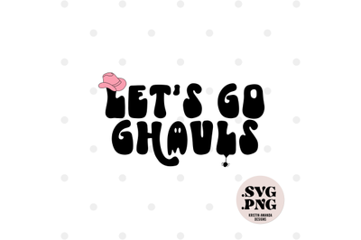 Let&#039;s Go Ghouls Halloween SVG Cut File and PNG  Cricut  Silhouette