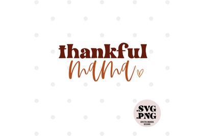Thankful Mama Thanksgiving SVG Cut File and PNG  Cricut  Silhouette