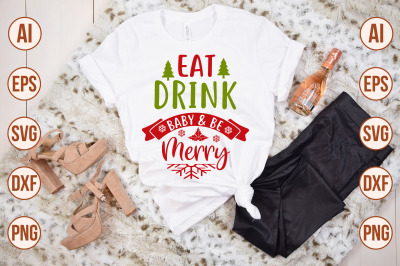 Eat Drink Baby &amp; Be Merry svg cut file