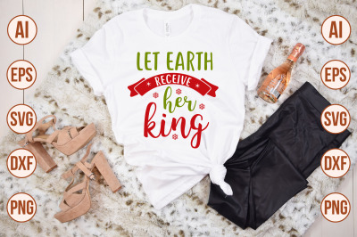 Let Earth Receive Her King svg cut file