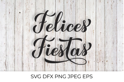 Felices Fiestas Lettering. Happy Holidays Quote in Spanish