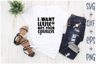 i want wine not your opinion