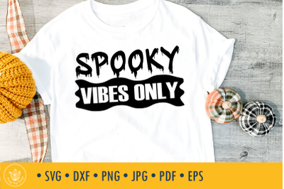 Spooky Vibes Only SVG cut file | Halloween design