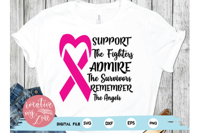 Support The Fighters Admire The Survivors Remember The Angels