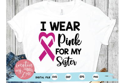 I Wear Pink For My Sister