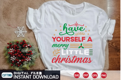 have yourself a merry little christmas&nbsp;svg design