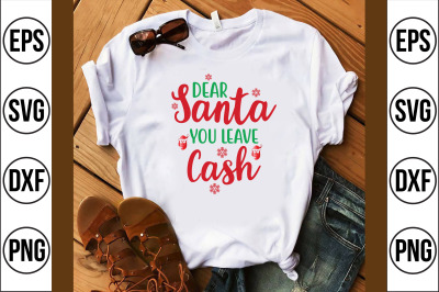 Dear Santa You Leave Cash svg cut file