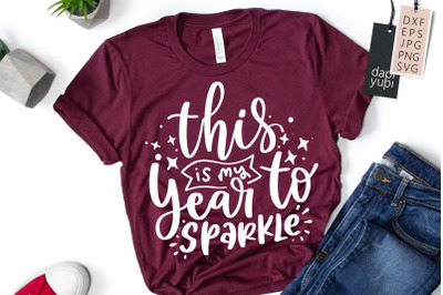 This Is My Year To Sparkle SVG