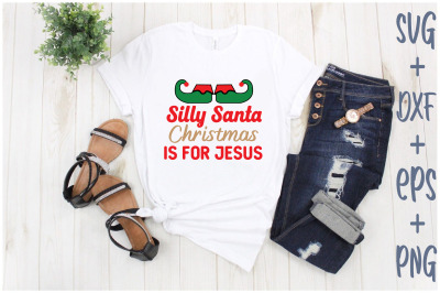 Silly Santa Christmas Is For Jesus