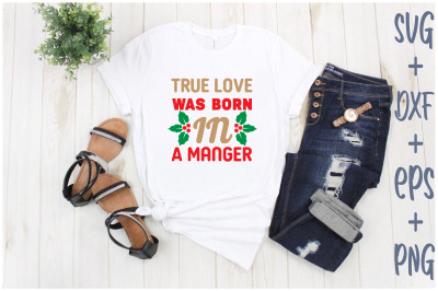 True Love Was Born In A Manger