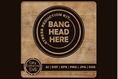 Stress Reduction Kit Bang Head Here Funny DIY Wall Decal Graphic SVG C
