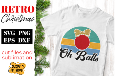 Retro Christmas SVG &amp;quot;Oh Balls&amp;quot; quote. Vintage design