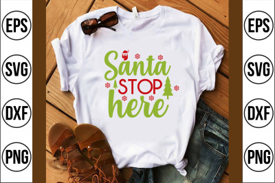 Santa Stop Here svg cut file