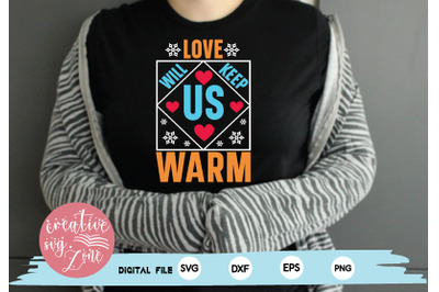 love will keep us warm