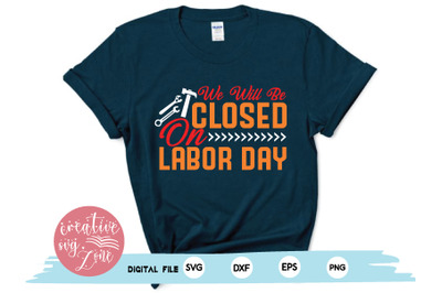 we will be closed on labor day