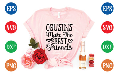 cousins make the best friends svg