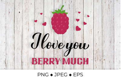 I love you berry much pun quote with raspberry