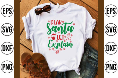 Dear Santa Let Explain svg