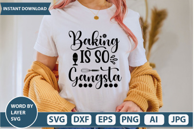 BAKING IS SO GANGSTA svg