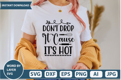 DON T DROP IT CAUSE IT S HOT-01 svg cut file