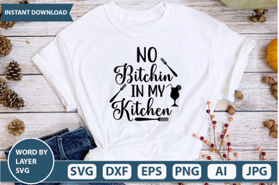 No Bitchin in my Kitchen svg cut file