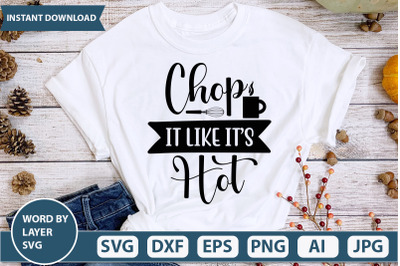 CHOP IT LIKE IT&#039;S HOT SVG CUT FILE