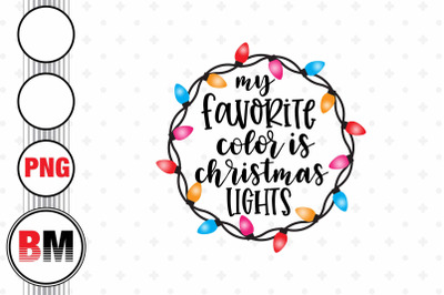 My Favorite Color is Christmas Lights PNG Files
