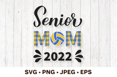 Senior mom 2022. Volleyball mom. Sports mom.Volleyball SVG